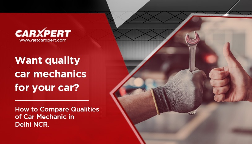 How Can You Compare the Qualities of Car Mechanics in Delhi NCR